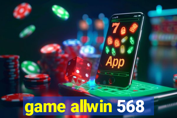 game allwin 568